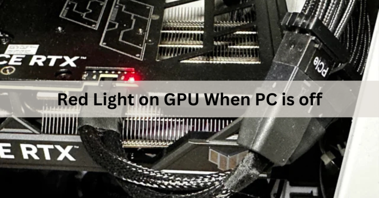 Red Light on GPU When PC is off