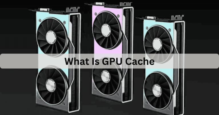 What Is GPU Cache