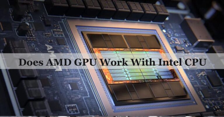 Does AMD GPU Work With Intel CPU